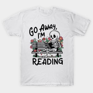 Go Away I'm Reading Funny Skeleton Reading Book T-Shirt